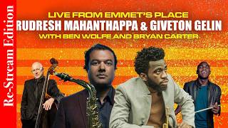 Re-Stream: Live From Emmet's Place Vol. 121 - Rudresh Mahanthappa &amp; Giveton Gelin