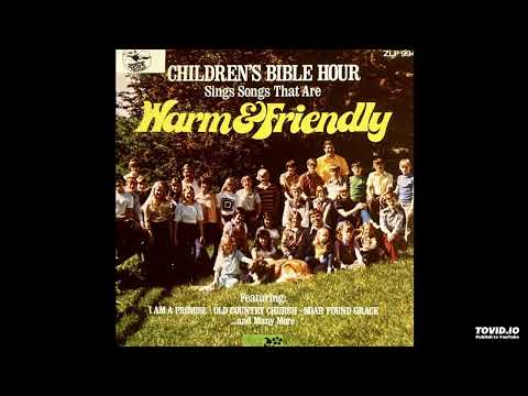 Children's Bible Hour Sings Songs That Are Warm & Friendly LP [Stereo] (1976) [Full Album]