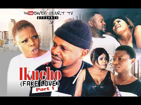 IKUEHO (FAKE LOVE) PART 1...... LATEST EDO NOLLYWOOD MOVIE 2020