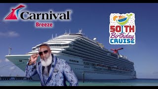 MY 50th BIRTHDAY CRUISE ON THE CARNIVAL BREEZE                                          #MYSHIPLIFE