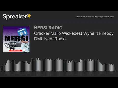 Cracker Mallo Wickedest Wyne ft Fireboy DML NersiRadio