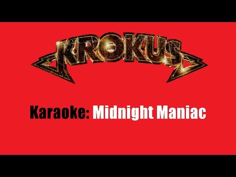 Karaoke: Krokus / Midnite Maniac