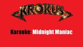 Karaoke: Krokus / Midnite Maniac