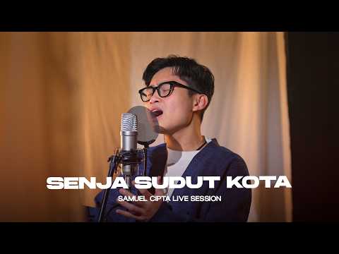 SAMUEL CIPTA - SENJA SUDUT KOTA (LIVE SESSION)