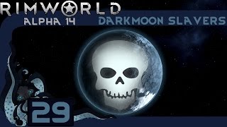 Breakdowns - Let’s Play Rimworld (Alpha 14): Darkmoon Slavers #29 - Extreme Difficulty