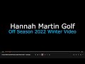 2022 Winter Off Season Video - Hannah Martin Golf