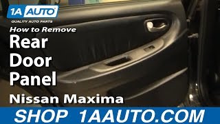 How To Remove Rear Door Panel 00-03 Nissan Maxima