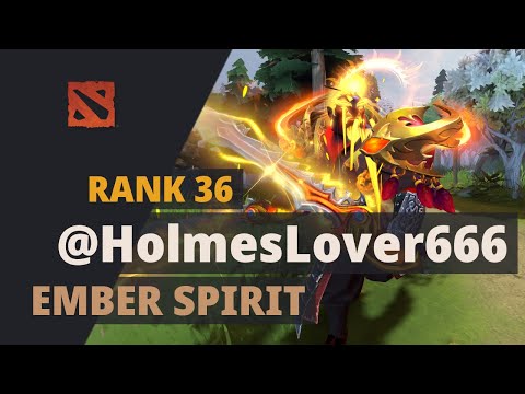 @HolmesLover666 (Rank 36) plays Ember Spirit Dota 2 Full Game