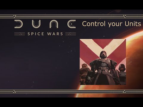 How to correctly control your units in Dune Spice Wars