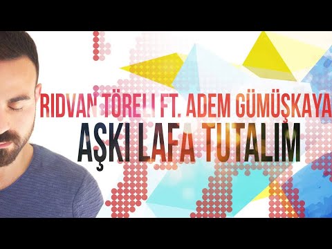 Adem Gümüşkaya & Rıdvan Töreli - AŞKI LAFA TUTALIM