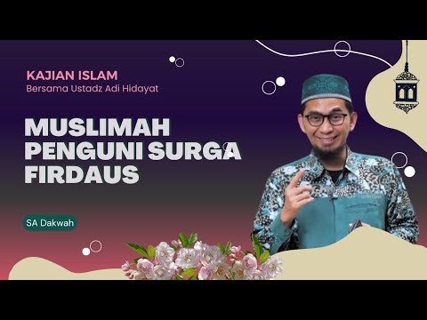 Muslimah Penghuni Surga Firdaus || Ustadz Adi Hidayat #kajianislam