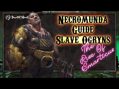 Slave Ogryn Guide - LowerBackground Audio - Necromunda Guide and Starting Lists