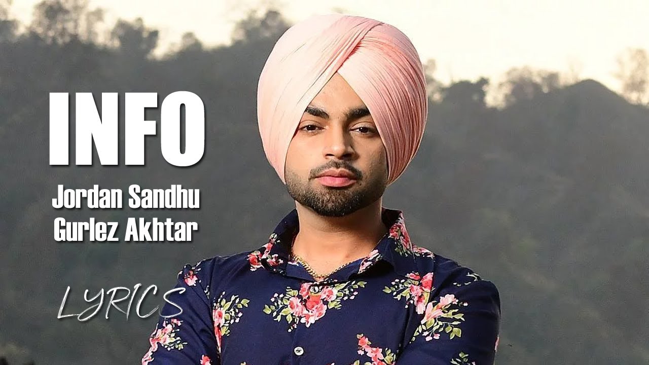 INFO LYRICS - JORDAN SANDHU x GURLEZ AKHTAR
