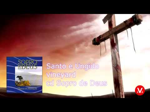 santo e ungido video