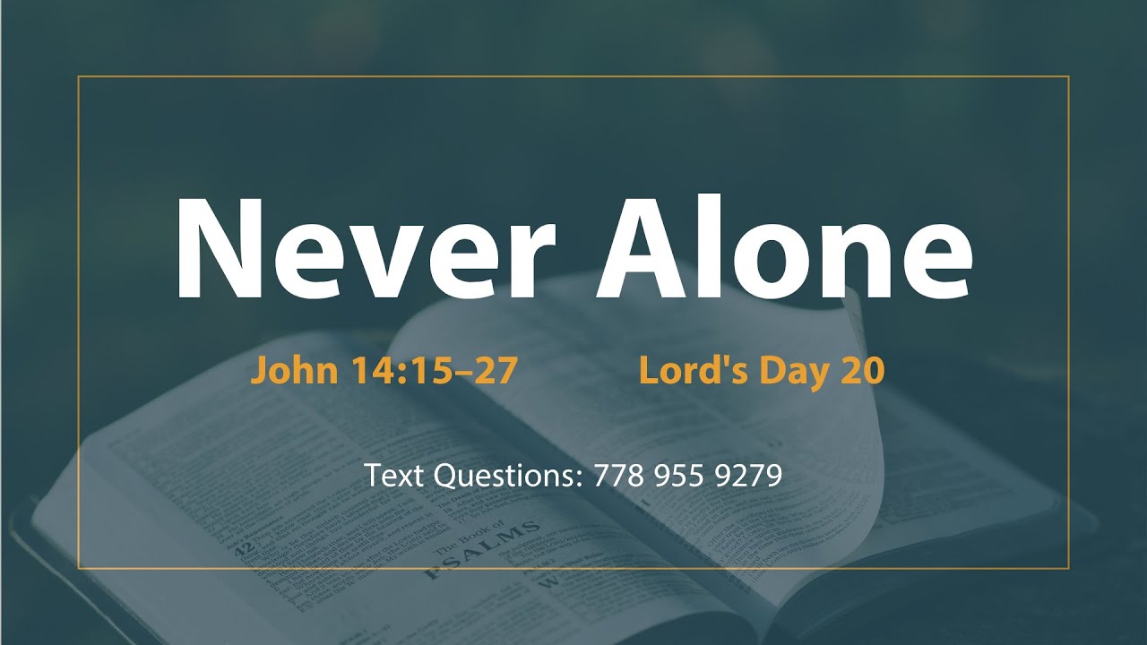 John 14: 15-27 | Never Alone