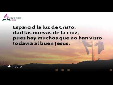 Himno 562   Esparcid la luz de Cristo   Nuevo Himnario Adventista