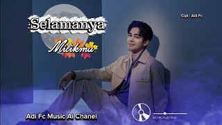 Download lagu SELAMANYA MILIKMU,BY ADI FC,Lagu pop Melayu syahdu romantis menyentuh hati  mp3