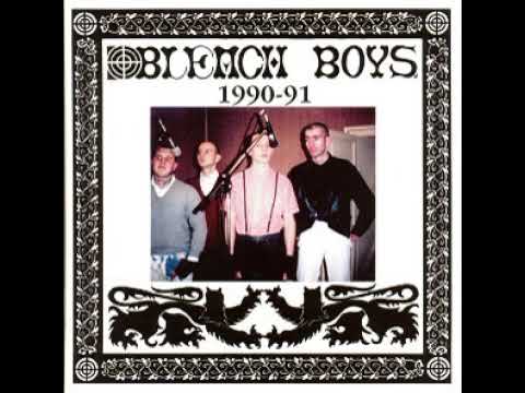 Bleach Boys - 1990-91(Full Album - Released 2012)