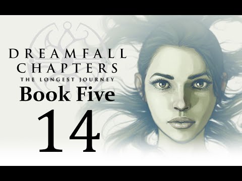 Let's Play Dreamfall Chapters Book Five: Redux Part 14 - One Week Later