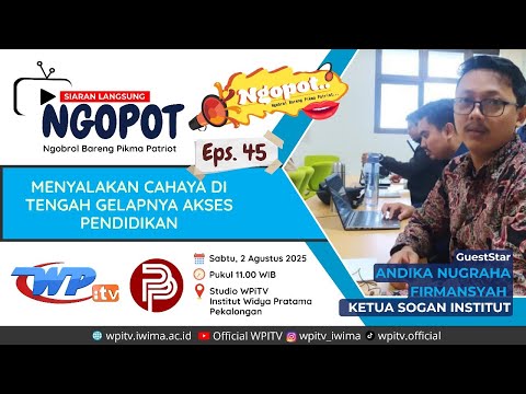 LIVE NGOPOT eps 45 | "Menyalakan Cahaya di Tengah Gelapnya Akses Pendidikan"