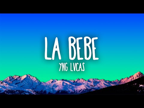 Yng Lvcas - La Bebe