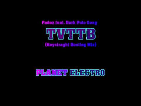 Fedez feat. Dark Polo Gang - TVTTB (Keysiraghi Bootleg Mix)