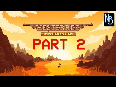 Westerado Double Barreled Walkthrough Part 2 No Commentary