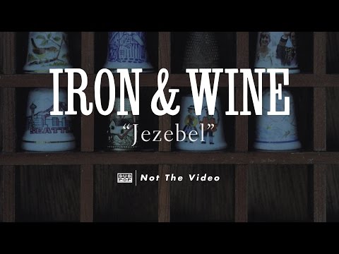 Iron & Wine - Jezebel