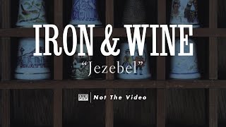 Iron & Wine - Jezebel