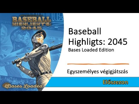 Baseball Highlights: 2045 - Bases Loaded Edition - Előszezon - Robert SoloPlay