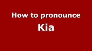 How to pronounce Kia