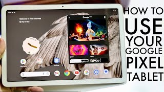 How To Use Google Pixel Tablet! (Complete Beginners Guide)