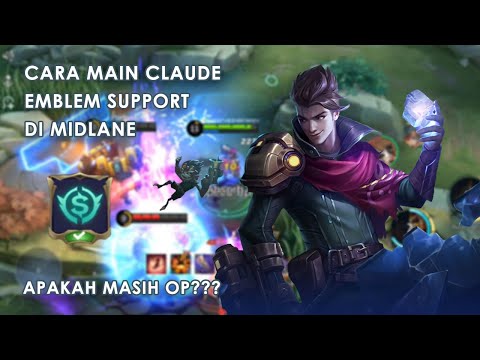 CARA MAIN CLAUDE EMBLEM SUPPPORT DI MIDLANE APAKAH MASIH OP??? BUILD & EMBLEM - MOBILE LEGENDS