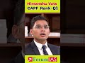 CAPF Topper Himanshu Vats Rank 1 CAPF UPSC 2021 ForumIAS CAPF Upsctopper Ishitakishor
