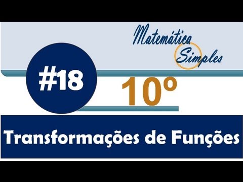 Aula 18 Matemática Simples 10º  Funções-Transformações