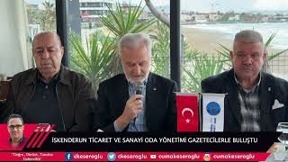 İSKENDERUN TİCARET VE SANAYİ ODASI YÖNETİMİ GAZETECİLERLE BİR ARAYA GELDİ.