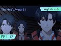 ENG SUB The King S Avatar EP1 12 Season 1 English Highlights