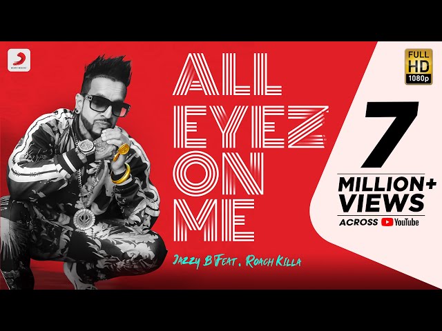 All Eyez On Me Lyrics  by Jazzy B & Roach Killa