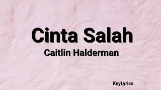 Download lagu Cinta Salah - Caitlin Halderman (Lirik) mp3 Download lagu Cinta Salah - Caitlin Halderman (Lirik) mp3