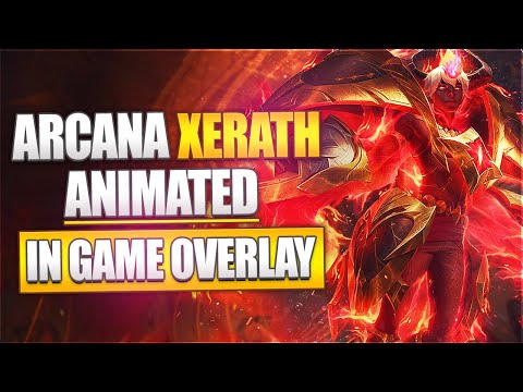 🎲🎞️ ARCANA XERATH - ANIMATED IN GAME OVERLAY