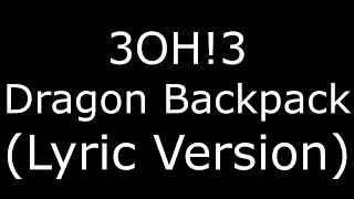 3OH!3 Dragon Backpack (Lyric Version)