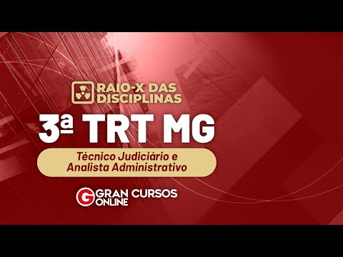Concurso 3ª TRT MG | Raio-X  das disciplinas -  Técnico Judiciário e Analista Administrativo