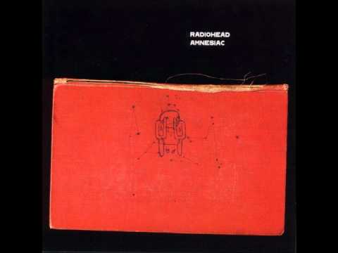 Morning Bell/Amnesiac - Radiohead