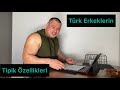 Türk Erkeklerin Tipik Özellikleri