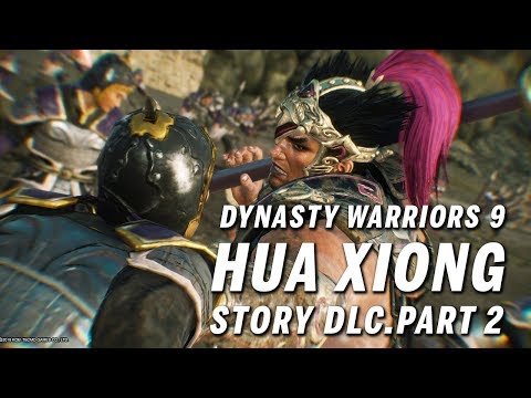 Dynasty Warriors 9 - Hua Xiong DLC Story Mode Part 2 (Ch2 Ultimate)