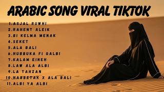 Download lagu Arabic Song Viral Tiktok 2026 | Trending Playlist Arabic Song - Asjal Ruwhi, Rahent Aleik, Ala Bali mp3