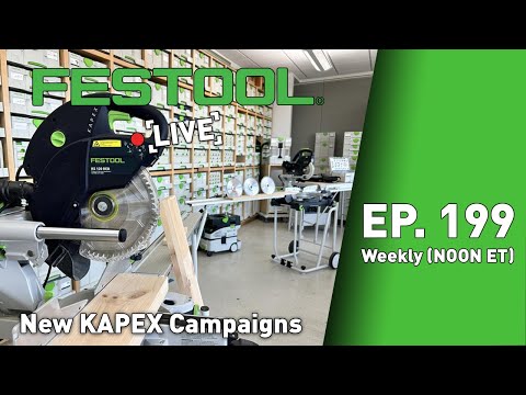 Festool Live Episode 199 - Kapex Campaign
