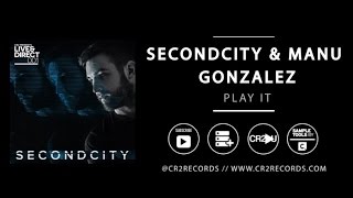 Secondcity & Manu Gonzalez - Play It