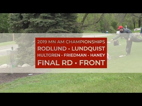 2019 MN Am Championships • Final Rd Front • Rodlund • Lundquist • Hultgren • Friedman • Haney