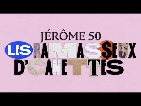 Jérôme 50 - Les ramasseux d'canettes [version officielle avec paroles]